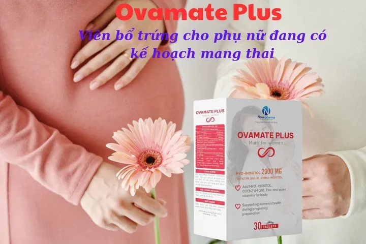 Viên Ovamate Plus Tăng Cường Sức Khỏe Cho Phụ Nữ Chuẩn Bị Mang Thai - Hỗ Trợ Thụ Thai Tốt Nhất, Bổ Sung Vitamin và Khoáng Chất Cần Thiết