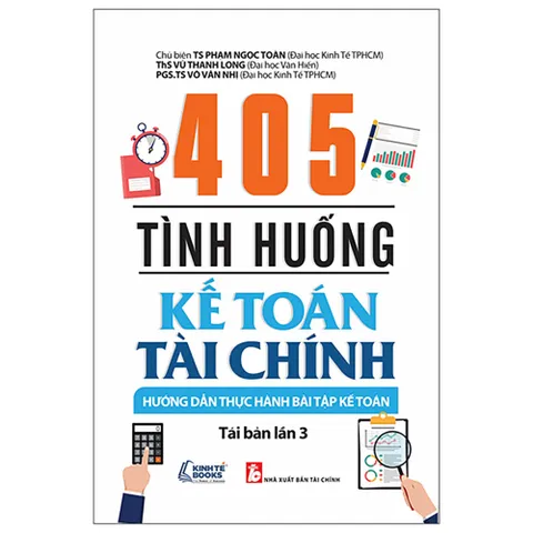 Sách 405 Tình Huống Kế Toán Tài Chính 2022 - Tài Liệu Hỗ Trợ Kỹ Năng Kế Toán Doanh Nghiệp, Phạm Ngọc Toàn, NXB Tài Chính