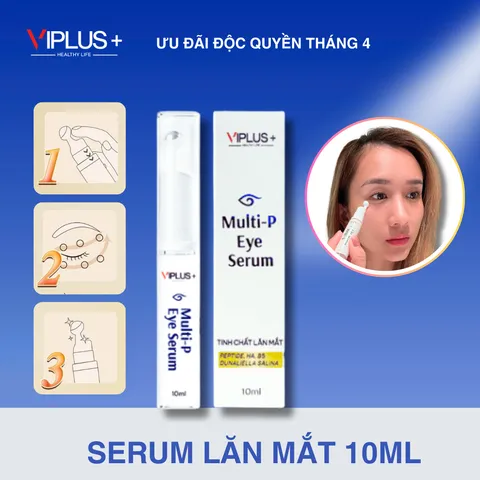 Serum Lăn Mắt VIPLUS+ Multi-P Eye Serum Giảm Nhăn, Dưỡng Ẩm, Chống Oxy Hóa - Đầu Lăn 360° Tiện Lợi, Cảm Giác Mát Lạnh 10ml
