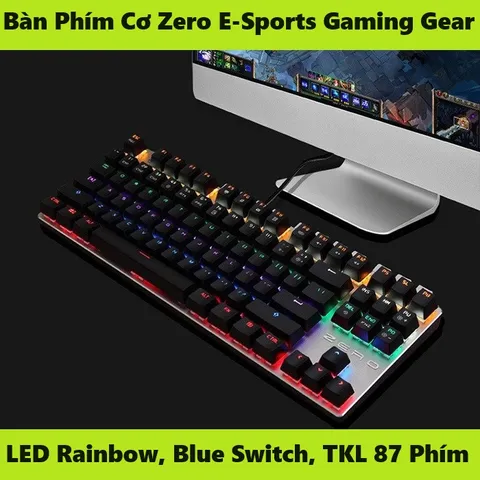 Bàn Phím Cơ Zero E-Sports Gaming Gear: Sự Kết Hợp Hoàn Hảo Giữa Đèn LED Rainbow và Blue Switch - TKL 87