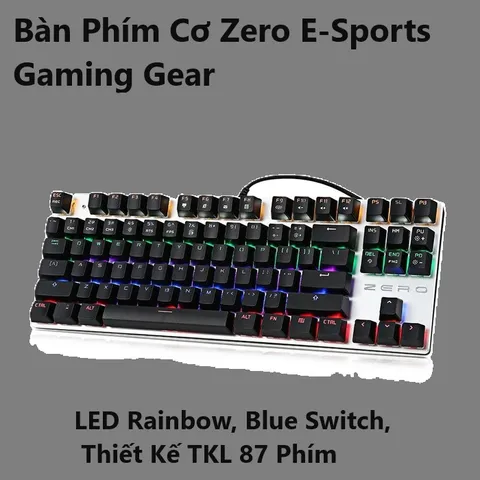 Bàn Phím Cơ Zero E-Sports Gaming Gear: Sự Kết Hợp Hoàn Hảo Giữa Đèn LED Rainbow và Blue Switch - TKL 87