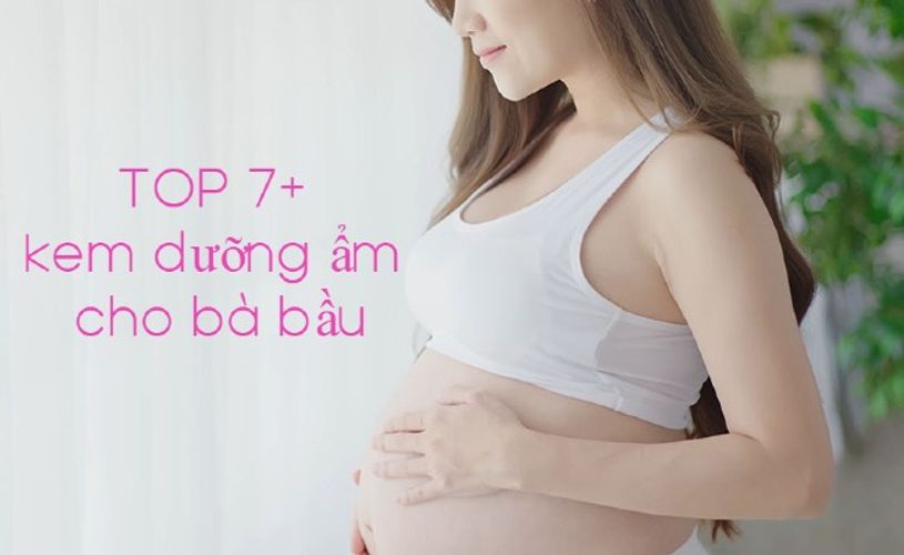 TOP 7+ kem dưỡng ẩm cho bà bầu tốt nhất đảm bảo an toàn cho cả mẹ và bé
