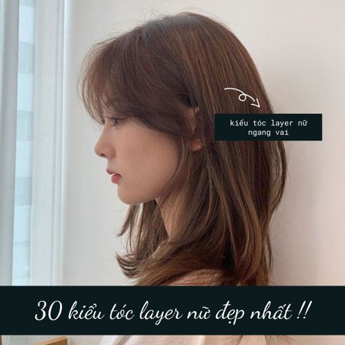 30 kiểu tóc layer nữ đẹp nhất bạn nên thử 