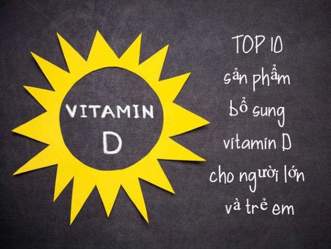 TOP 10 sản phẩm bổ sung vitamin D cho trẻ em và người lớn tốt nhất 2022