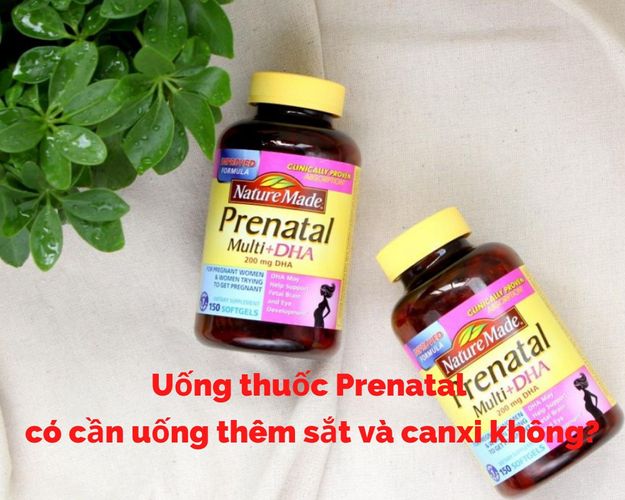 Uống thuốc Prenatal có cần uống thêm sắt và canxi không?