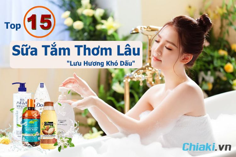 Top 15+ Sữa Tắm Lưu Hương Thơm Lâu Giá Rẻ Bình Dân Chỉ 100K
