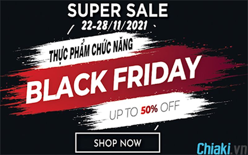 Black Friday 2021: Chiaki.vn Sale Off 50% Thực Phẩm Chức Năng, Chỉ Từ 69K