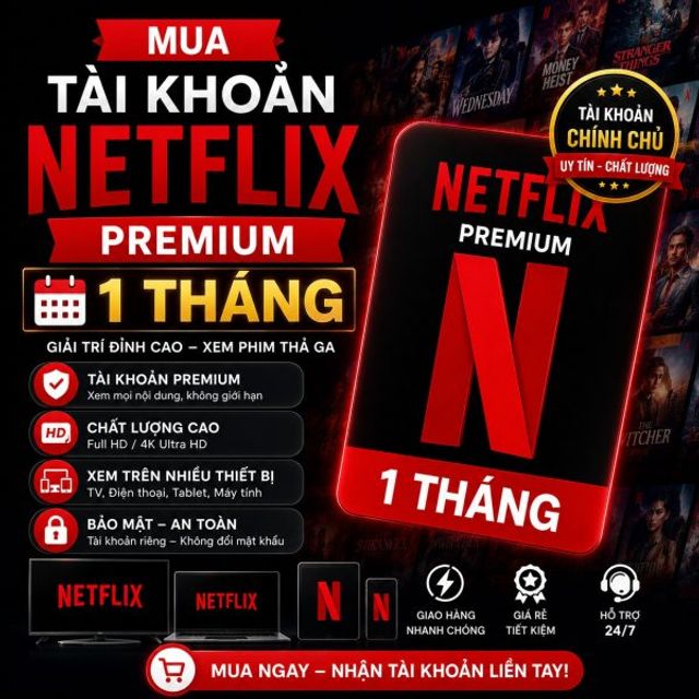 T&agrave;i Khoản Netflix Premium 1 th&aacute;ng