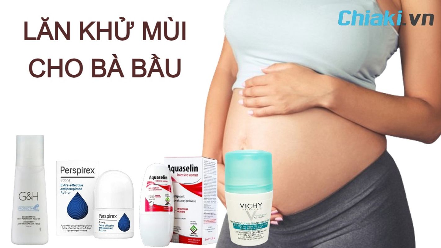 Top 10 lăn khử mùi dành cho bà bầu an toàn nhất