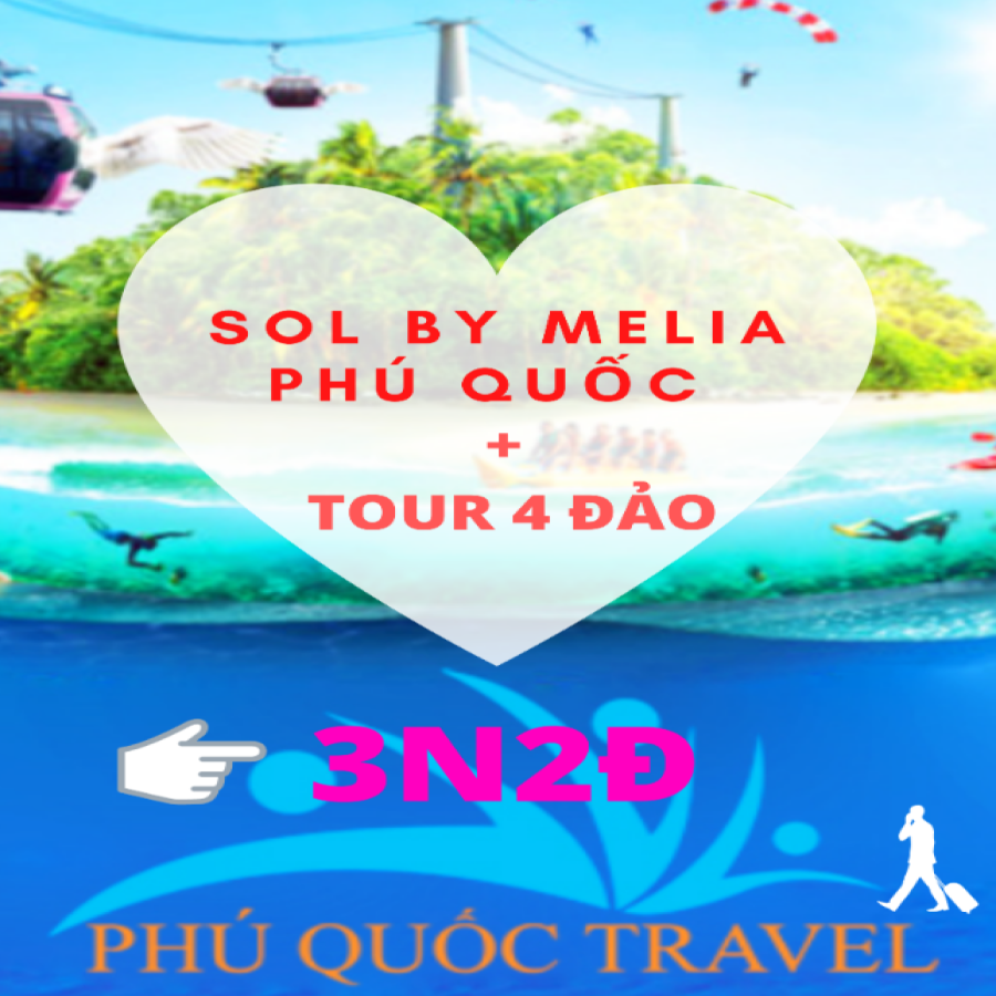 [Miễn Phí Đưa Đón Sân Bay] Combo 3N2Đ SOL By Melia Phú Quốc + Tour 4 Đảo