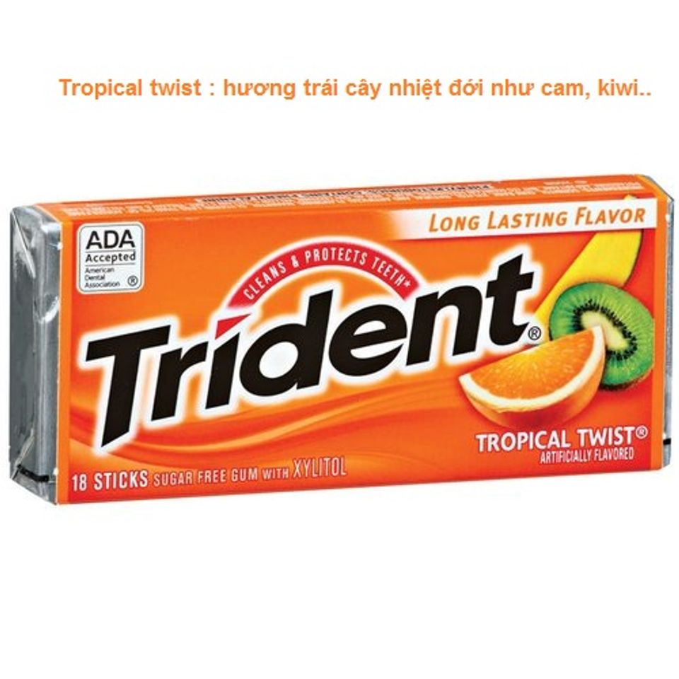 Trident Tropical twist : hương trái cây nhiệt đới như cam, kiwi...