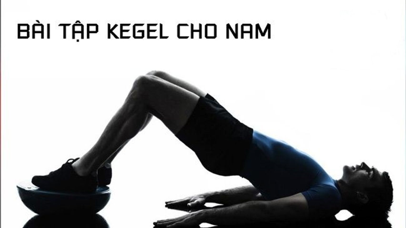 B&agrave;i tập Kegel hỗ trợ sinh l&yacute;