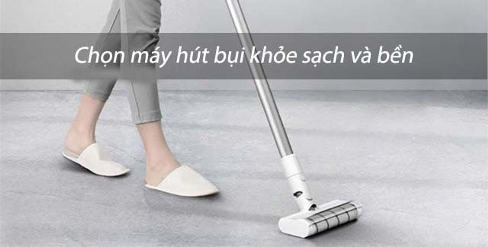 Một số kinh nghiệm lựa chọn m&aacute;y h&uacute;t bụi gia đ&igrave;nh bền, khỏe