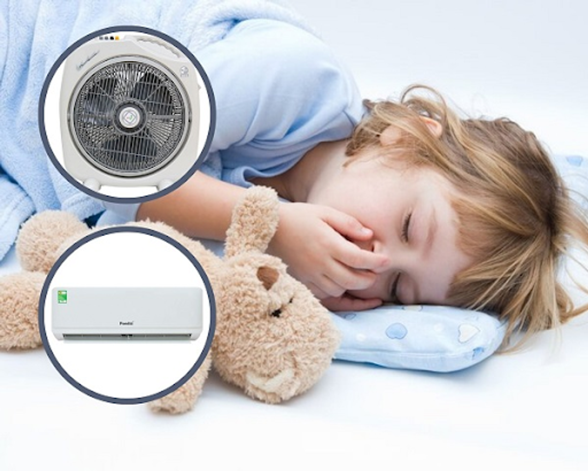 Trẻ nhỏ n&ecirc;n sử dụng điều h&ograve;a hay quạt gi&oacute;?