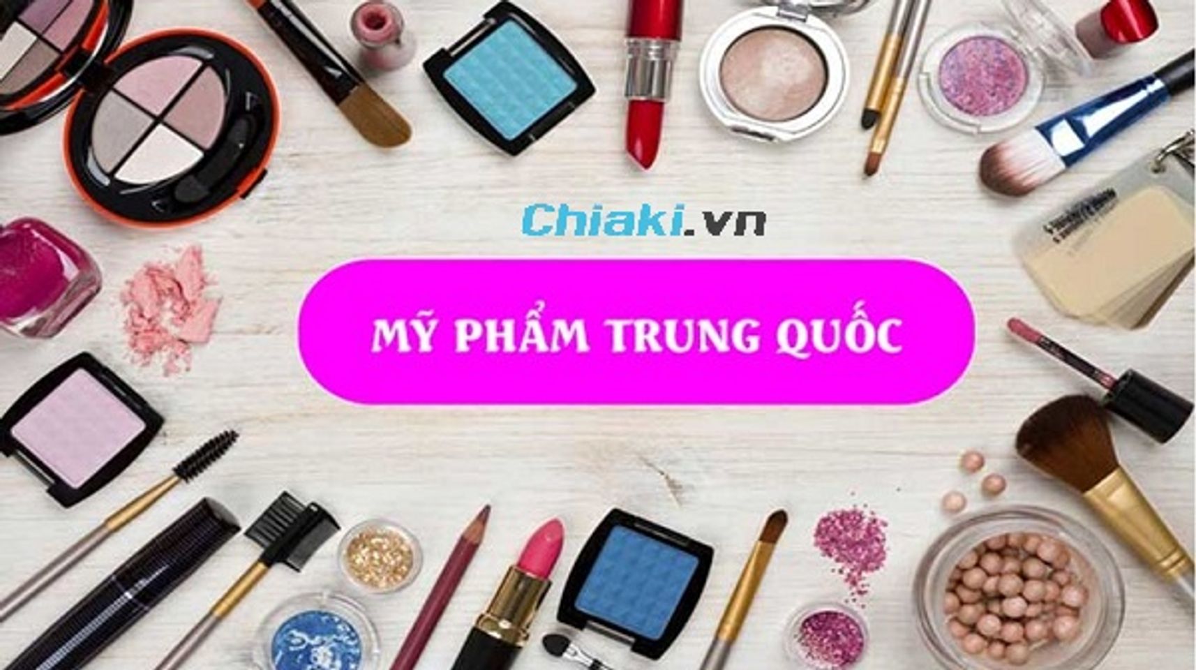Top 9 thương hiệu mỹ phẩm Trung Quốc tốt hiện nay