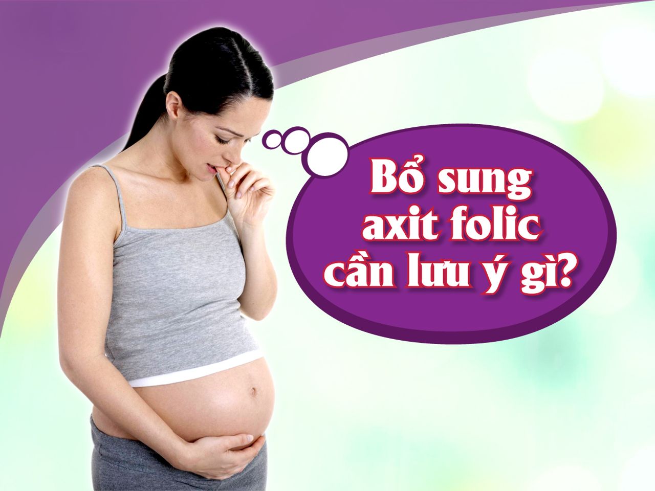 Những lưu &yacute; khi bổ sung Acid Folic cho mẹ bầu