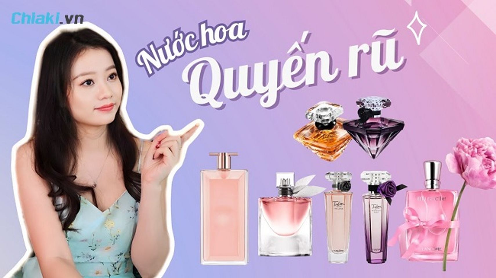 Ti&ecirc;u ch&iacute; chọn nước hoa Lancome cho nữ