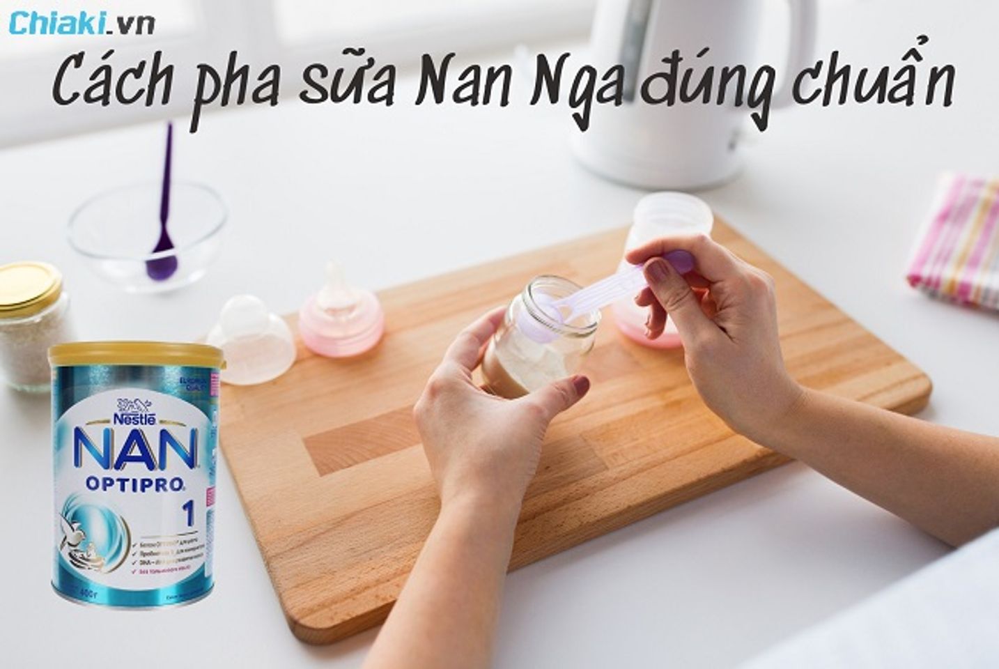 Hướng dẫn c&aacute;c bước pha sữa Nan