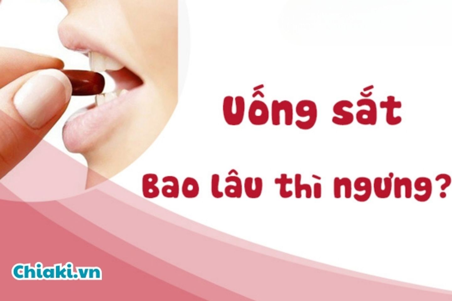 Uống sắt bao l&acirc;u th&igrave; ngưng?