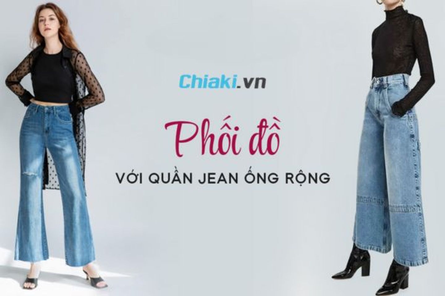 Mẹo nhỏ gi&uacute;p phối đồ với quần Jean ống rộng đẹp hơn