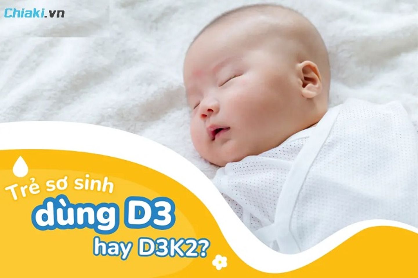 Trẻ sơ sinh từ 0 - 6 th&aacute;ng tuổi n&ecirc;n d&ugrave;ng D3 thuần cho con