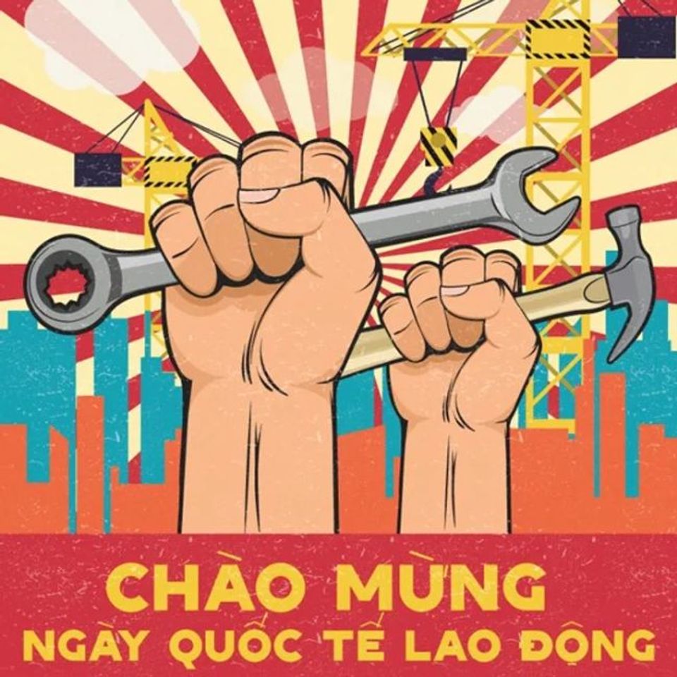 &Yacute; nghĩa của Ng&agrave;y Quốc tế Lao động 1/5