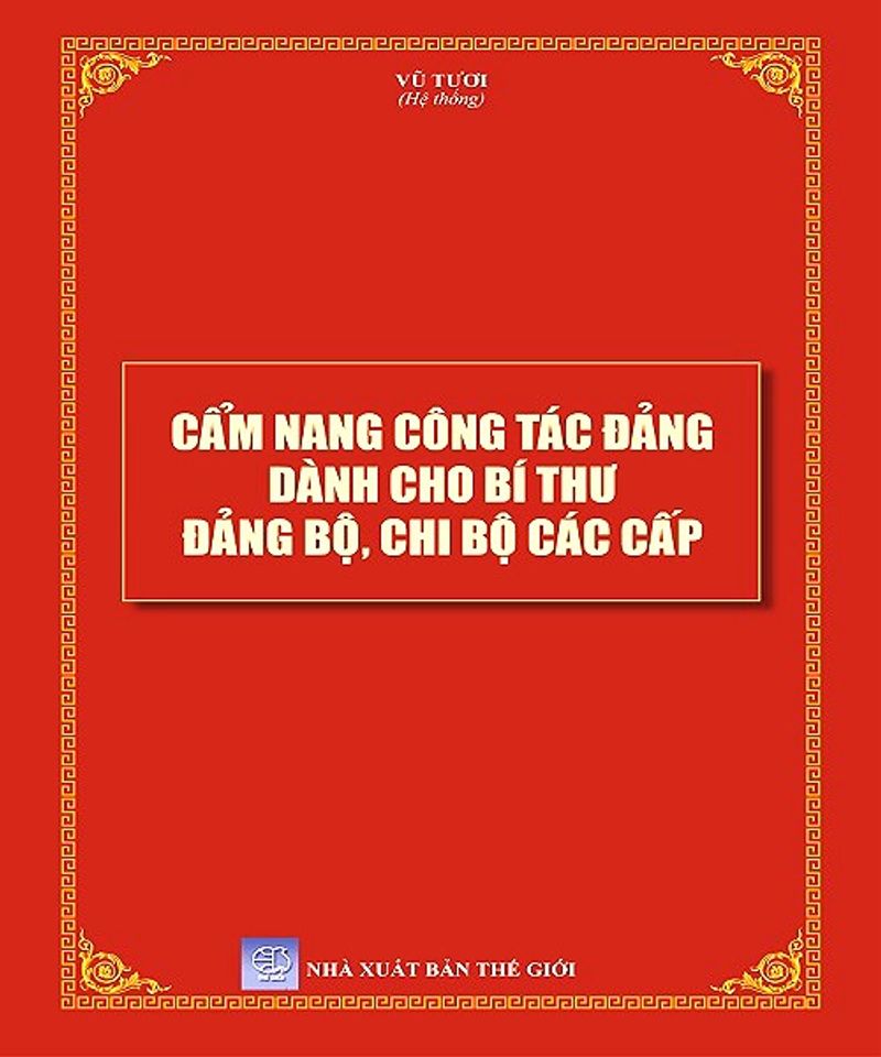Cẩm Nang Công Tác Đảng Dành Cho Bí Thư Đảng Bộ, Chi  Bộ Các Cấp 1