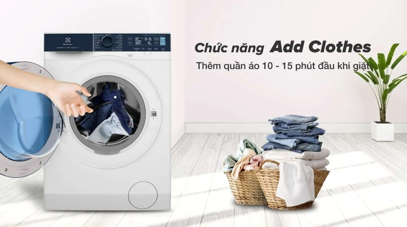 Máy giặt Electrolux - Thêm quần áo trong khi giặt tiện lợi, hạn chế bỏ sót quần áo