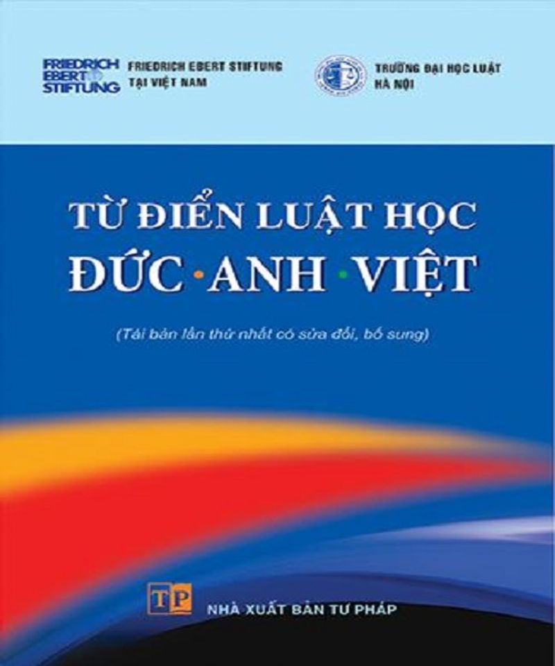 Từ điển Luật học Đức - Anh - Việt (tái bản lần thứ 1) 1
