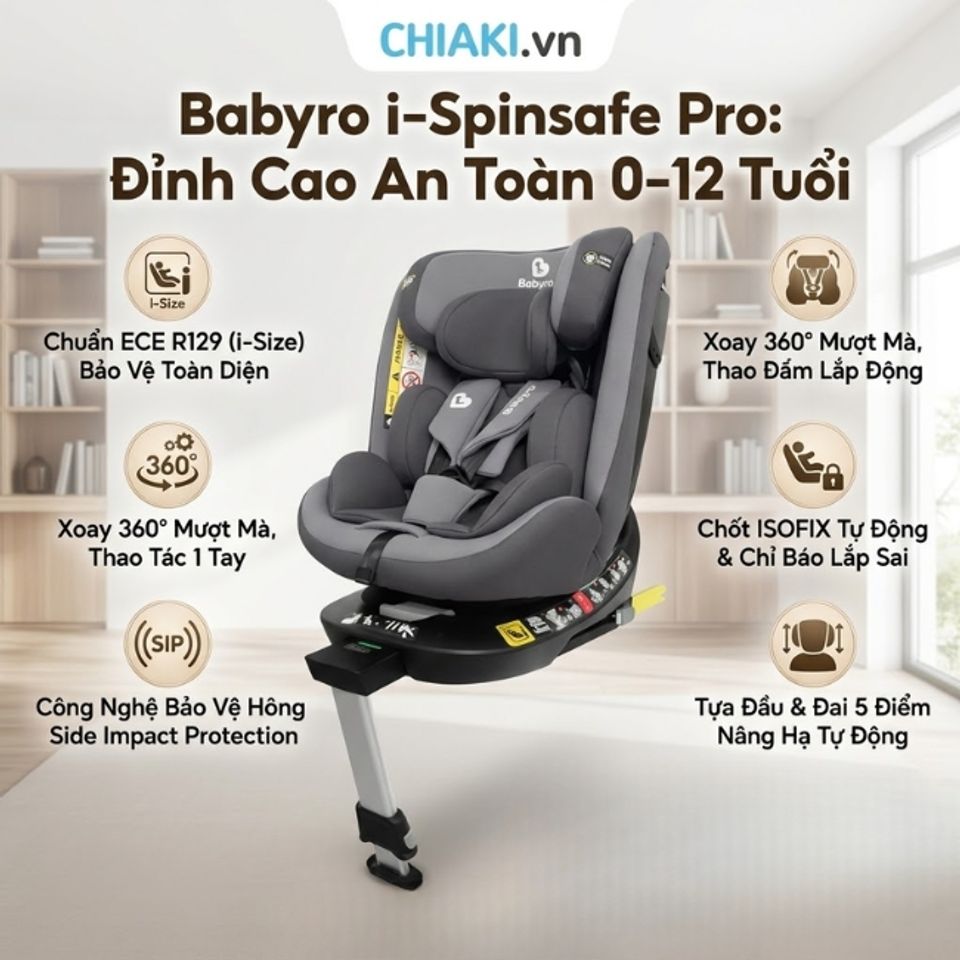 Ghế ngồi &ocirc; t&ocirc; cho b&eacute; 0-12 tuổi Babyro i-Spinsafe Pro cải tiến về khả năng bảo vệ, chất liệu v&agrave; trải nghiệm sử dụng