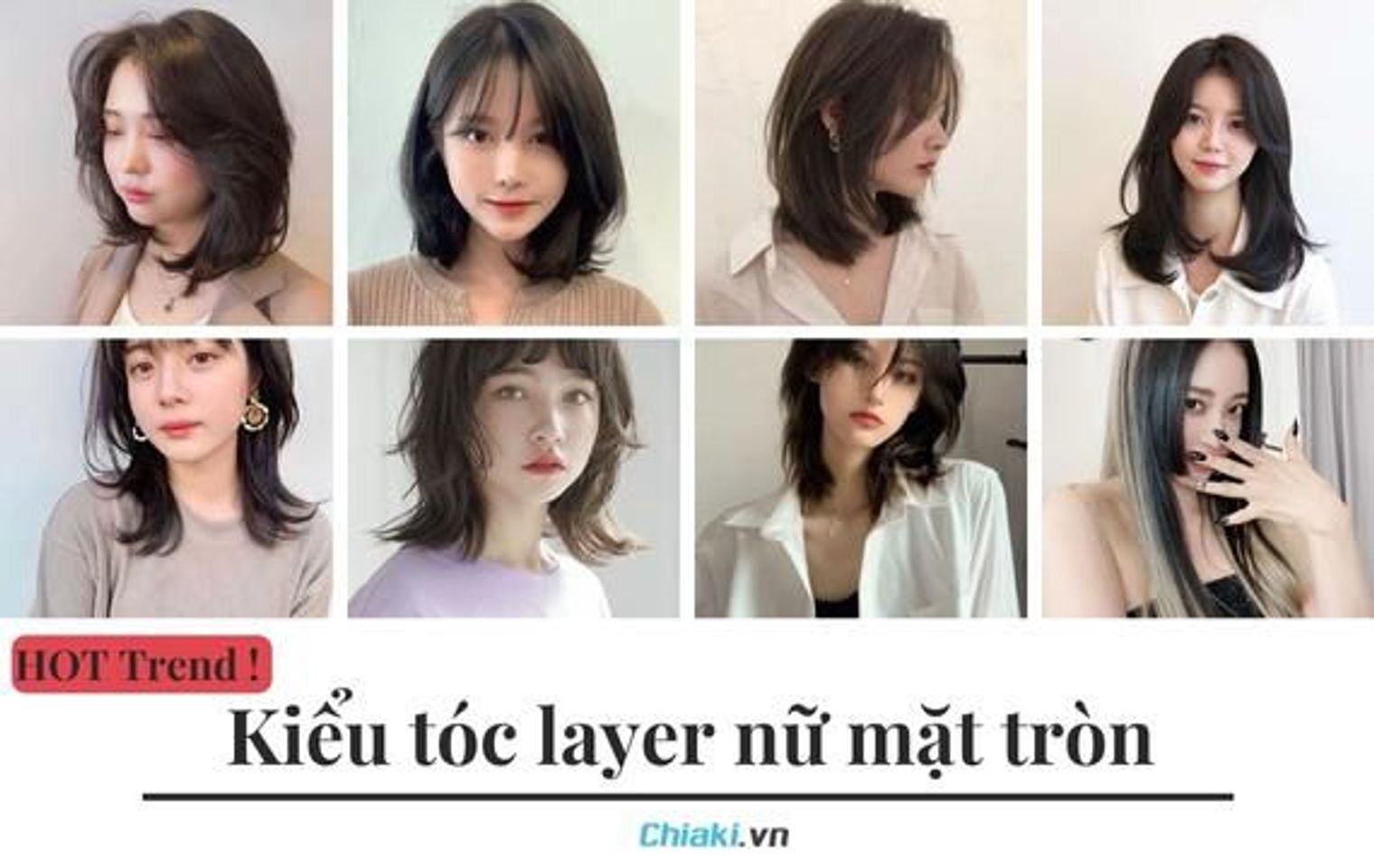 16 Kiểu tóc đẹp ngút ngàn cho bạn nữ có gương mặt tròn