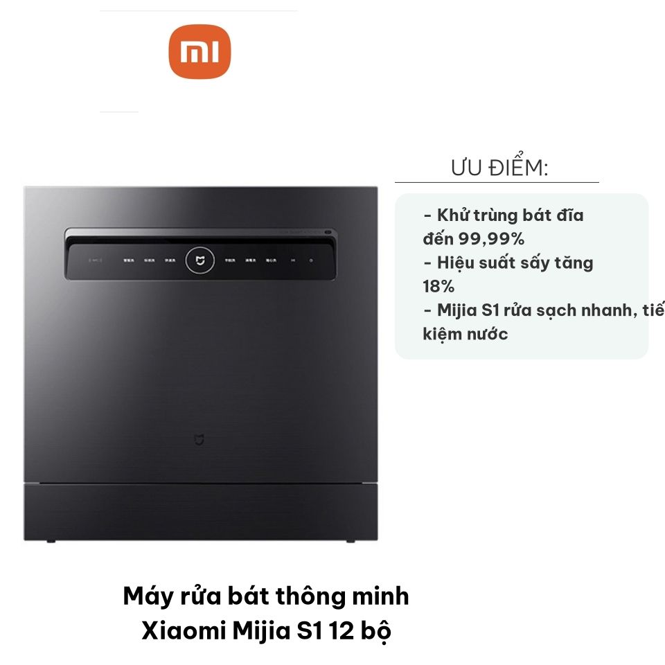 Máy Rửa Bát Thông Minh Xiaomi Mijia S1 12 Bộ - Tiết Kiệm Nước, Hiệu Suất Cao, Khử Trùng 99,99% - Công Nghệ AI Đột Phá