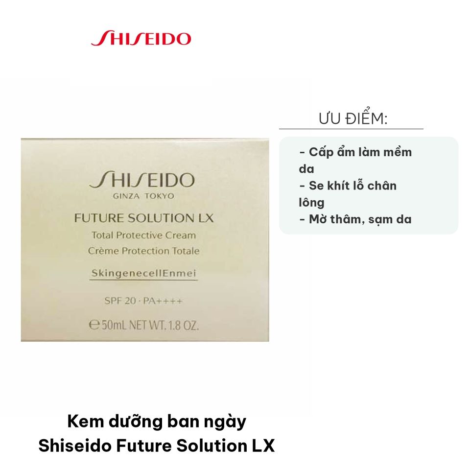 Kem Dưỡng Ban Ngày Shiseido Future Solution LX - Chăm Sóc Da Toàn Diện, Giữ Ẩm Sâu, Se Khít Lỗ Chân Lông - Dung Tích 50ml